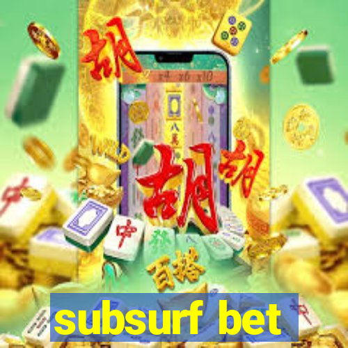 subsurf bet